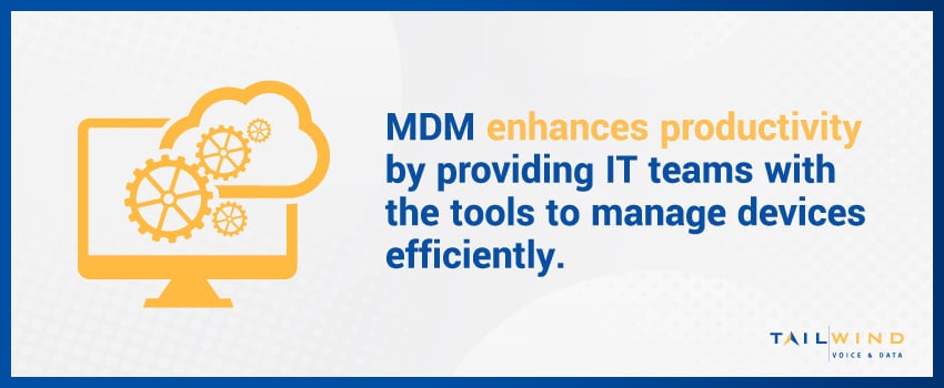 MDM enhances productivity by providing IT teams with the tools to manage devices efficiently.