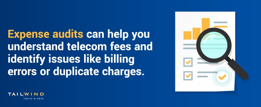 Expense audits can help you understand telecom fees and identify issues like billing errors or duplicate charges.