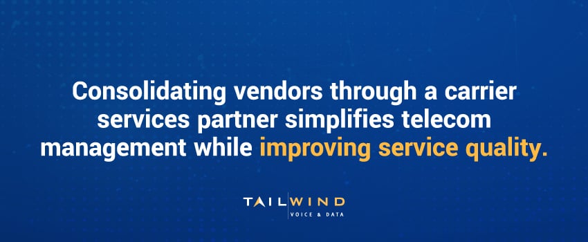 Consolidating vendors through a carrier services partner simplifies telecom management while improving service quality.