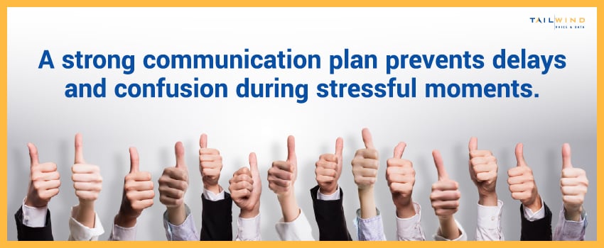 A strong communication plan prevents delays and confusion during stressful moments.