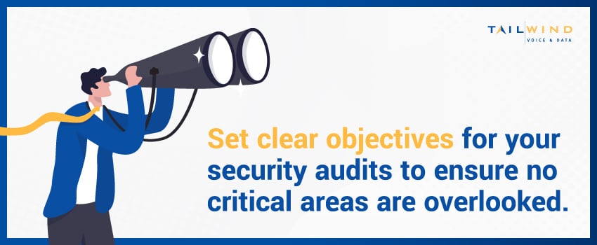 Set clear objectives for your security audits to ensure no critical areas are overlooked.