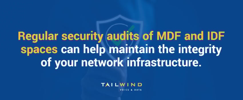 Regular security audits of MDF and IDF spaces can help maintain the integrity of your network infrastructure.