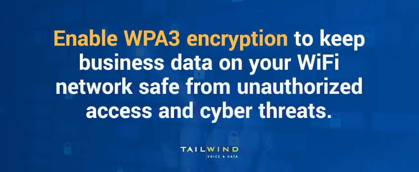 Enable WPA3 encryption to keep business data on your WiFi network safe from unauthorized access and cyber threats.
