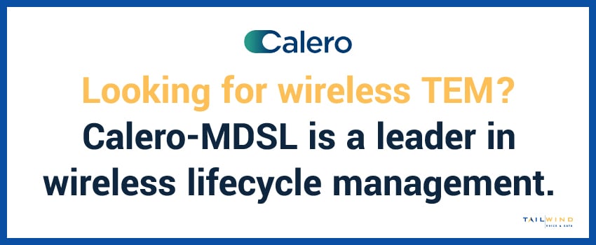 Looking for wireless TEM? Calero-MDSL is a leader in wireless lifecycle management.