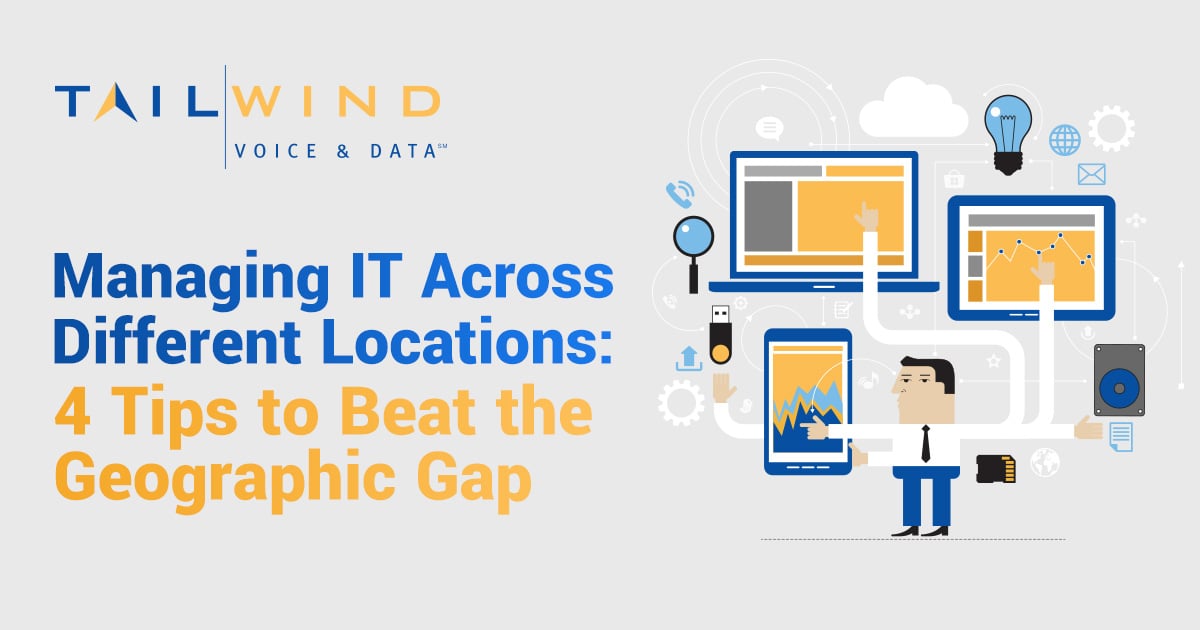 Learn four tips for managing IT across different locations.